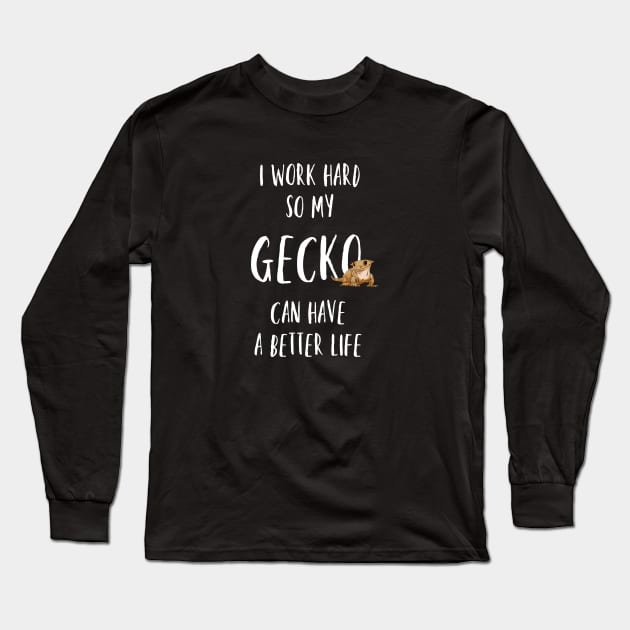 Work Hard for my Gecko, Funny Crested Gecko Shirt, Crested Gecko Lover Long Sleeve T-Shirt by sockdogs